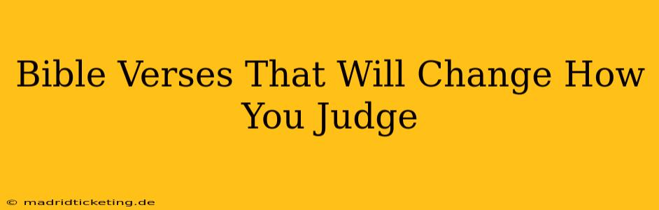 Bible Verses That Will Change How You Judge