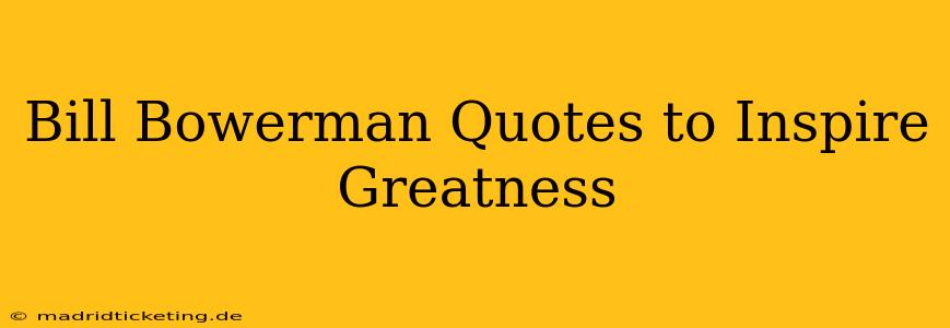Bill Bowerman Quotes to Inspire Greatness