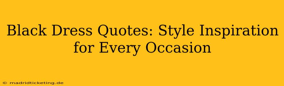Black Dress Quotes: Style Inspiration for Every Occasion