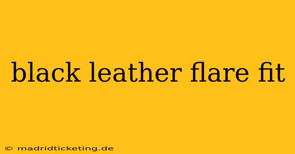 black leather flare fit