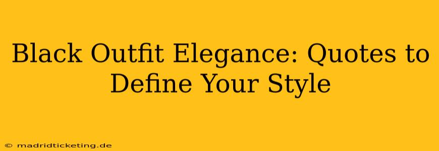 Black Outfit Elegance: Quotes to Define Your Style