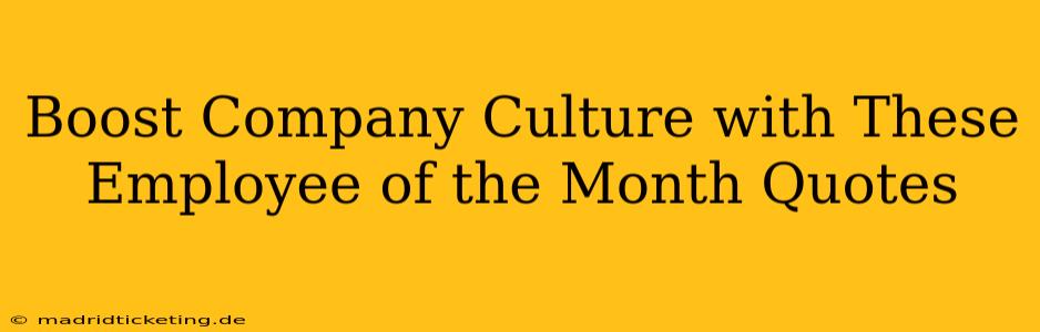 Boost Company Culture with These Employee of the Month Quotes