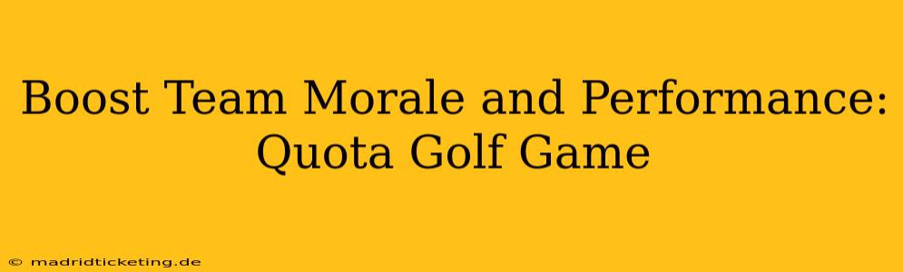 Boost Team Morale and Performance: Quota Golf Game