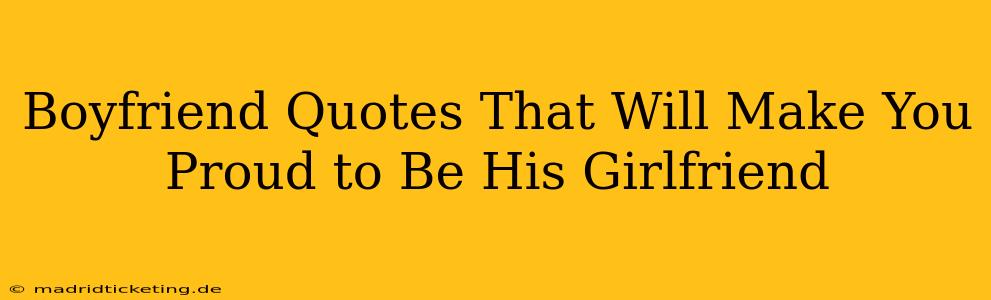 Boyfriend Quotes That Will Make You Proud to Be His Girlfriend