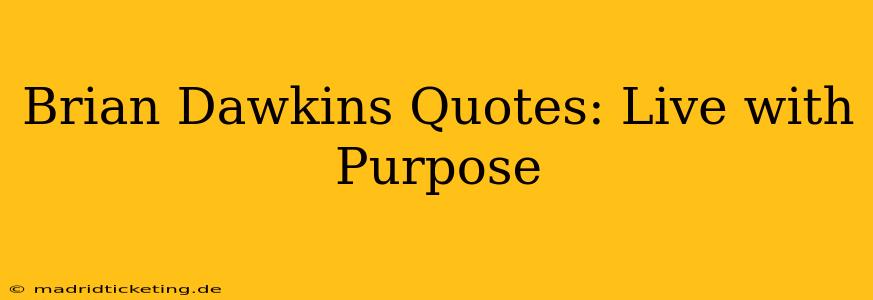 Brian Dawkins Quotes: Live with Purpose