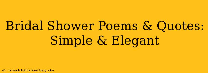 Bridal Shower Poems & Quotes: Simple & Elegant