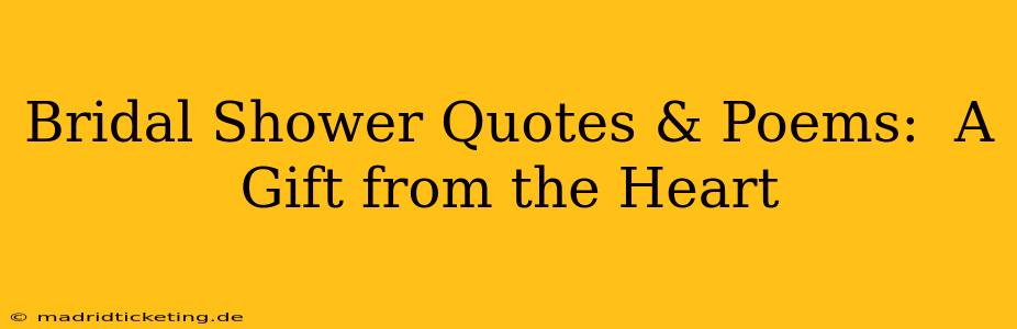 Bridal Shower Quotes & Poems:  A Gift from the Heart