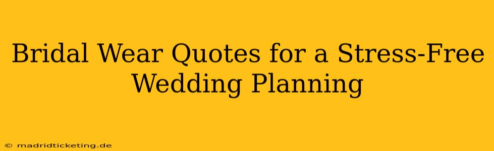 Bridal Wear Quotes for a Stress-Free Wedding Planning