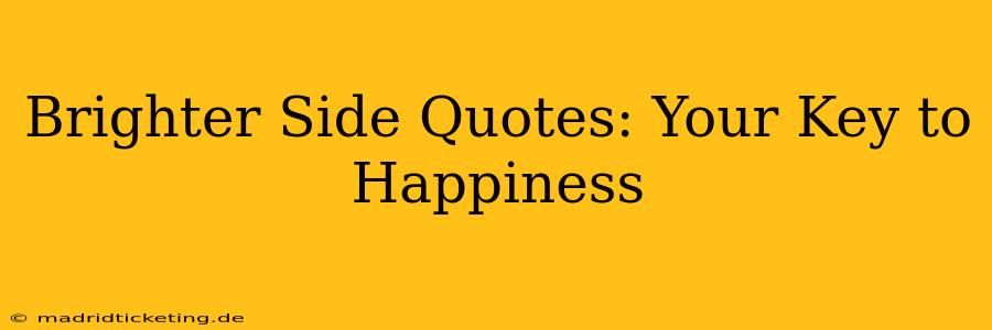 Brighter Side Quotes: Your Key to Happiness