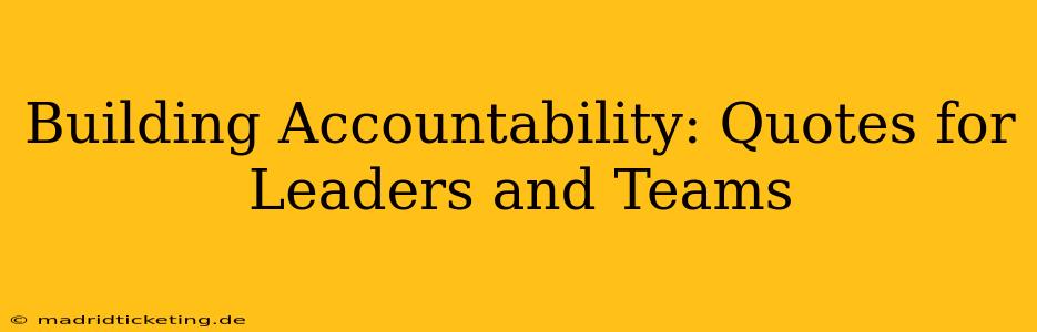 Building Accountability: Quotes for Leaders and Teams