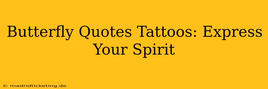 Butterfly Quotes Tattoos: Express Your Spirit