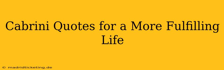 Cabrini Quotes for a More Fulfilling Life