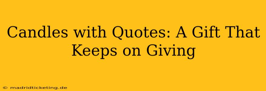 Candles with Quotes: A Gift That Keeps on Giving