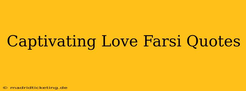 Captivating Love Farsi Quotes