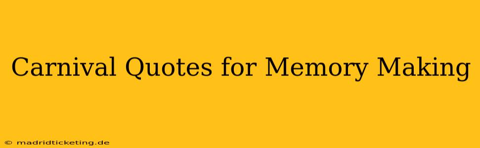 Carnival Quotes for Memory Making