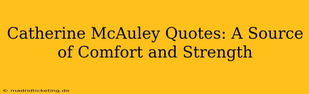 Catherine McAuley Quotes: A Source of Comfort and Strength