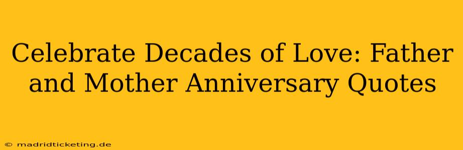Celebrate Decades of Love: Father and Mother Anniversary Quotes