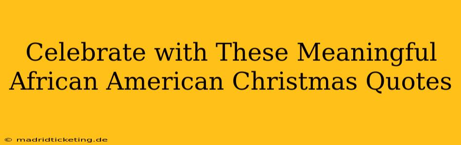 Celebrate with These Meaningful African American Christmas Quotes