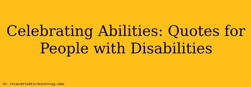 Celebrating Abilities: Quotes for People with Disabilities