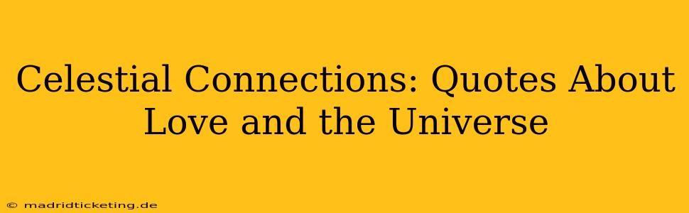 Celestial Connections: Quotes About Love and the Universe