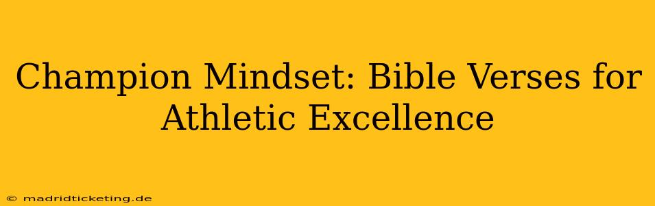 Champion Mindset: Bible Verses for Athletic Excellence