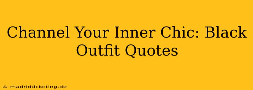 Channel Your Inner Chic: Black Outfit Quotes