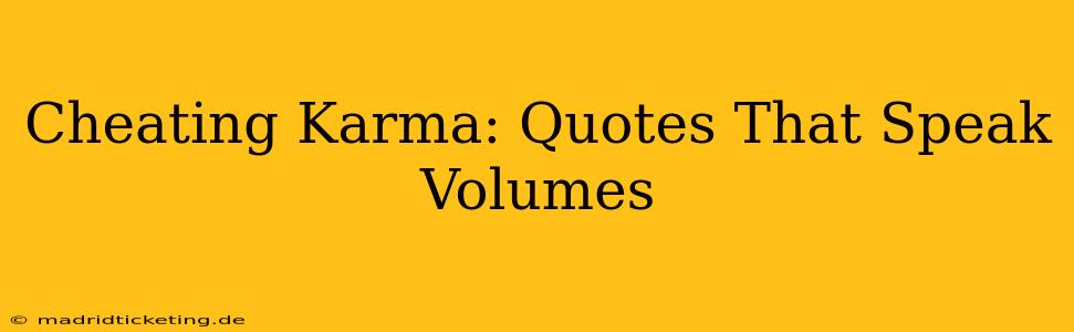 Cheating Karma: Quotes That Speak Volumes