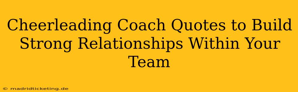 Cheerleading Coach Quotes to Build Strong Relationships Within Your Team