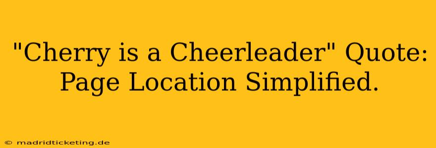 "Cherry is a Cheerleader" Quote: Page Location Simplified.