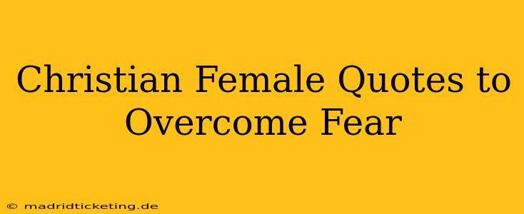 Christian Female Quotes to Overcome Fear