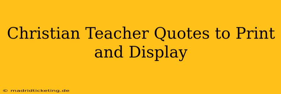 Christian Teacher Quotes to Print and Display