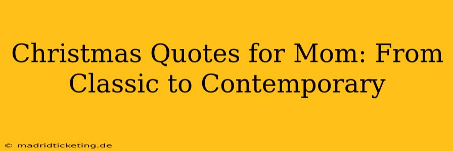 Christmas Quotes for Mom: From Classic to Contemporary