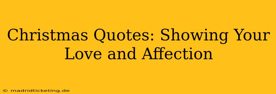Christmas Quotes: Showing Your Love and Affection