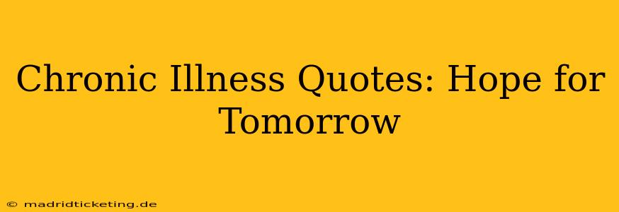 Chronic Illness Quotes: Hope for Tomorrow