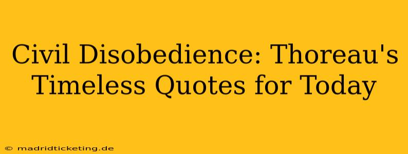 Civil Disobedience: Thoreau's Timeless Quotes for Today