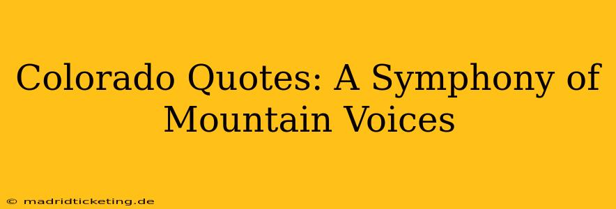 Colorado Quotes: A Symphony of Mountain Voices