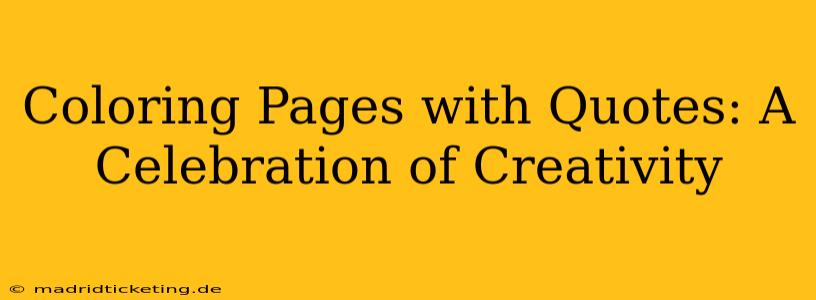 Coloring Pages with Quotes: A Celebration of Creativity