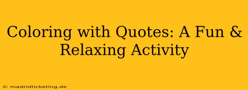 Coloring with Quotes: A Fun & Relaxing Activity
