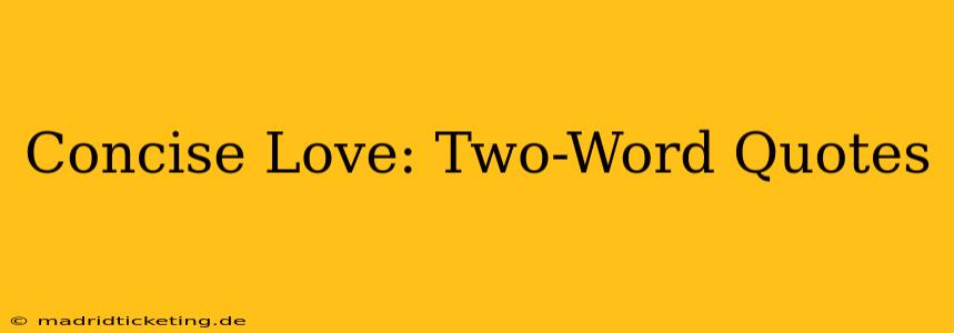 Concise Love: Two-Word Quotes