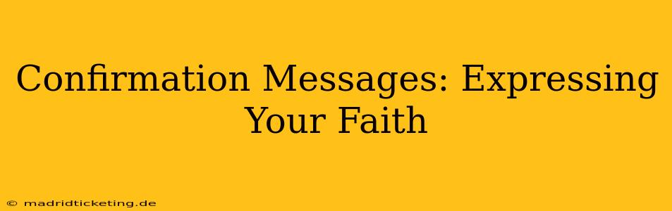 Confirmation Messages: Expressing Your Faith