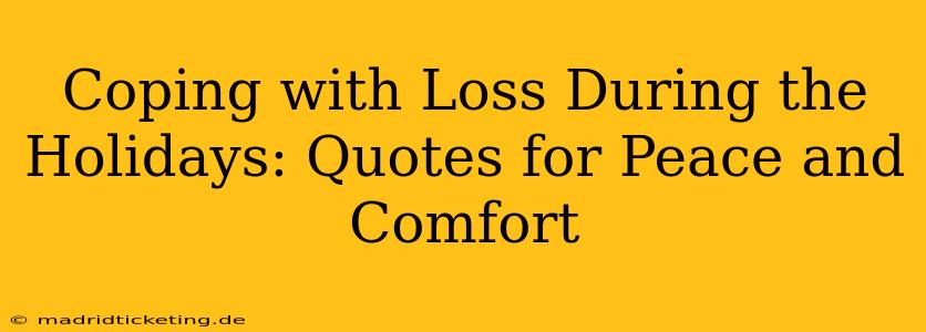 Coping with Loss During the Holidays: Quotes for Peace and Comfort