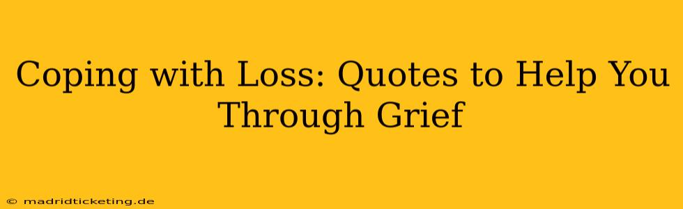Coping with Loss: Quotes to Help You Through Grief