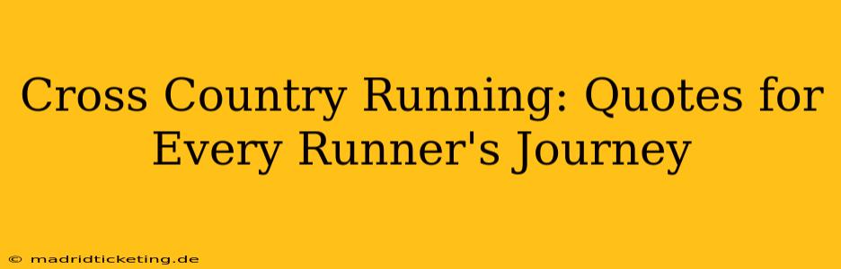 Cross Country Running: Quotes for Every Runner's Journey