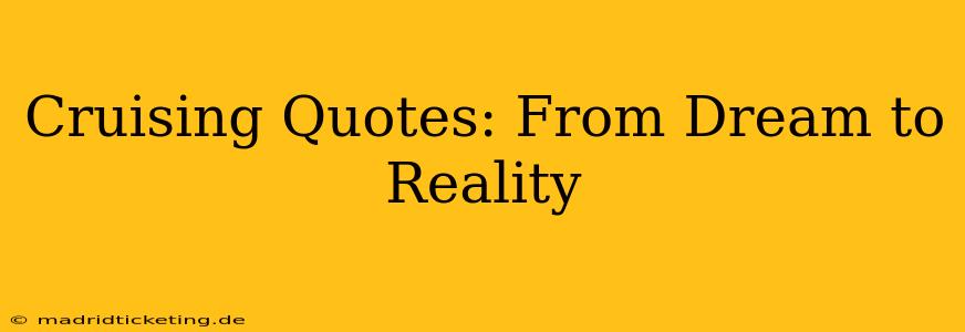 Cruising Quotes: From Dream to Reality