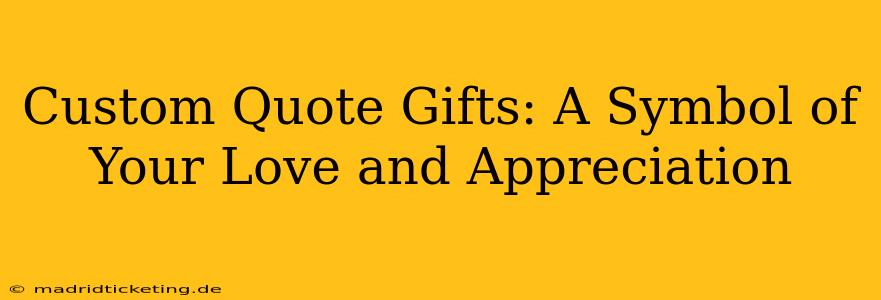 Custom Quote Gifts: A Symbol of Your Love and Appreciation