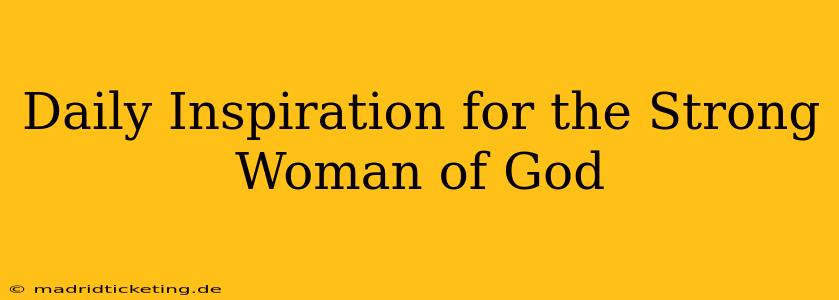 Daily Inspiration for the Strong Woman of God