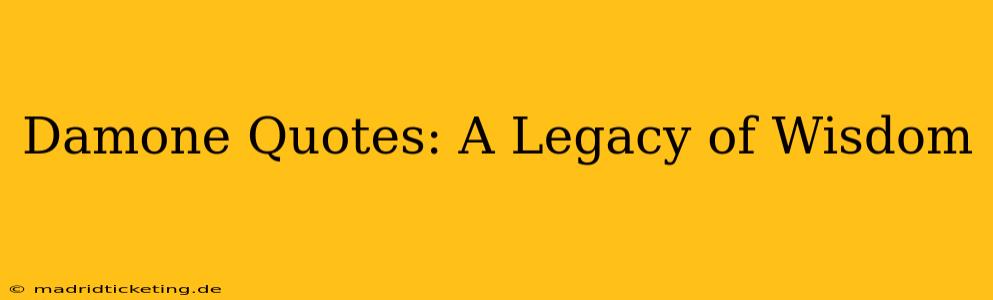 Damone Quotes: A Legacy of Wisdom