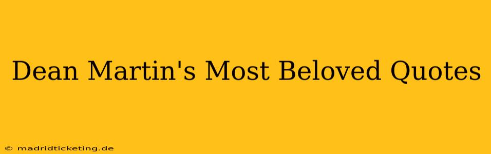 Dean Martin's Most Beloved Quotes