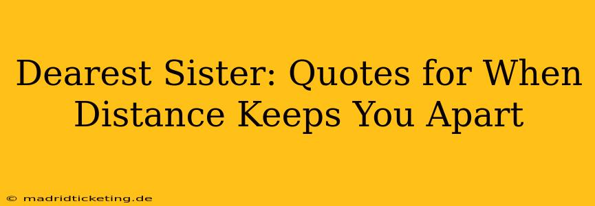 Dearest Sister: Quotes for When Distance Keeps You Apart