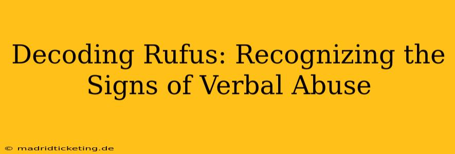 Decoding Rufus: Recognizing the Signs of Verbal Abuse